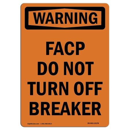 Signmission Safety Sign, OSHA WARNING, 18" Height, FACP Do Not Turn Off Breaker, Portrait OS-WS-D-1218-V-13178